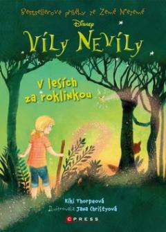 Kniha: Víly Nevíly V lesích za roklinkou - 1. vydanie - Kiki Thorpeová