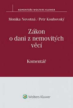 Kniha: Zákon o dani z nemovitých věcí - Komentář - Monika Novotná; Petr Koubovský