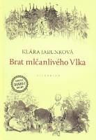Kniha: Brat mlčanlivého vlka - Klára Jarunková