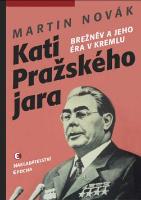 Kniha: Kati Pražského jara - Brežněv a jeho éra v Kremlu - Martin Novák