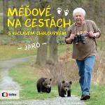 Kniha: Méďové na cestách JARO - s Václavem Chaloupkem - Václav Chaloupek