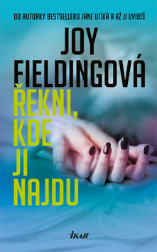 Kniha: Řekni, kde ji najdu - 2.vydání - Joy Fieldingová