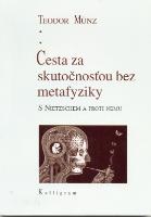 Kniha: Cesta za skutočnosťou bez metafyziky - Teodor Münz