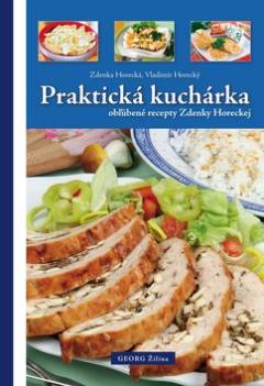 Kniha: Praktická kuchárka obľúbené recepty Zdenky Horeckej - Vladimír Horecký