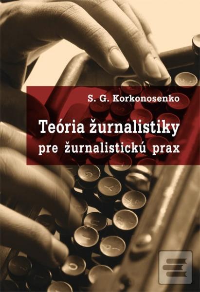 Kniha: Teória žurnalistiky pre žurnalistickú prax