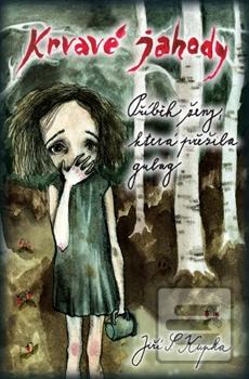 Kniha: Krvavé jahody - Příběh ženy, která přežila gulag - Jiří S. Kupka