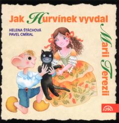 Médium CD: Jak Hurvínek vyvdal Marii Terezii - Helena Štáchová; Pavel Cmíral; Martin Klásek