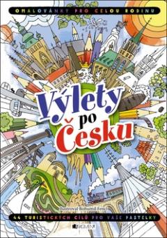 Kniha: Výlety po Česku Omalovánky pro celou rodinu - 44 turistických cílů pro vaše pastelky - 1. vydanie - nemá autora