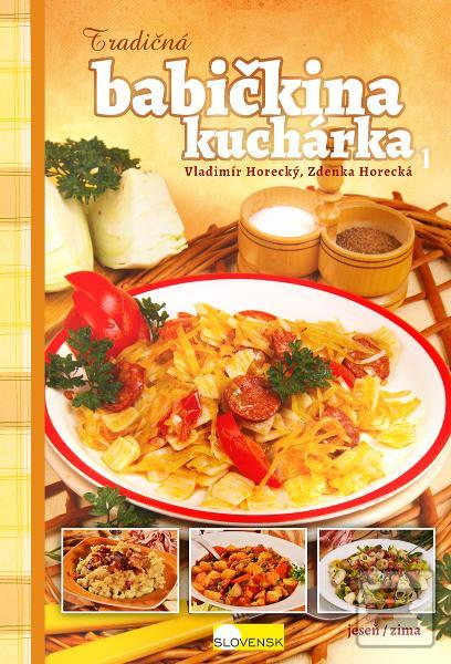 Kniha: Tradičná babičkina kuchárka 1 - Zdenka Horecká