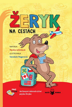 Kniha: Žeryk na cestách - Veršované dobrodružství pejska Žeryka - 1. vydanie - Hanka Jelínková