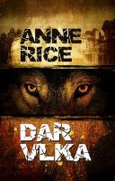 Kniha: Dar vlka - Anne Rice