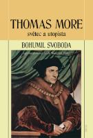 Kniha: Thomas More světec a utopista - Bohumil Svoboda