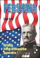 Kniha: Pershing Příběh 5hvězdičkového generála - Ivan Brož