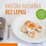 Kniha: Radčina kuchařka bez lepku - Se spoustou rad a receptů i bez mléka a vajec - Radka Vrzalová