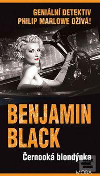 Kniha: Černooká blondýnka - Geniální detektiv Philip Marlowe ožívá! - Benjamin Black