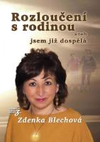 Kniha: Rozloučení s rodinou aneb jsem již dospělá - aneb jsem již dospělá - Zdenka Blechová
