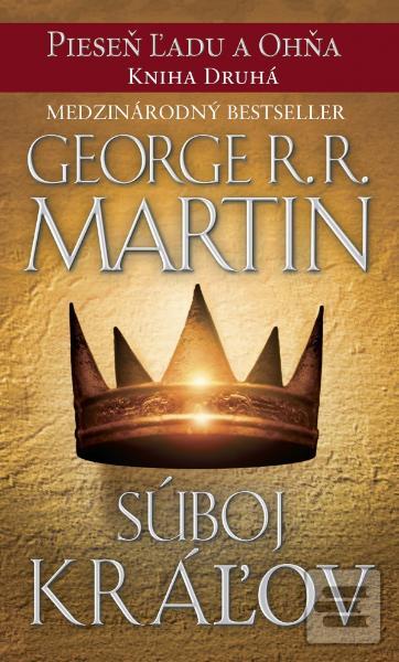 Kniha: Súboj kráľov - Pieseň ľadu a ohňa: Kniha druhá - George R. R. Martin