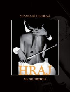 Kniha: HRAJ (sa so mnou) - 1. vydanie - Zuzana Kuglerová