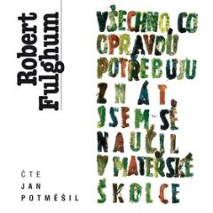 Médium CD : Všechno, co opravdu potřebuju znát, jsem se naučil v mateřské školce (audiokniha)