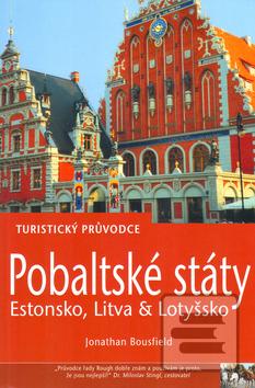 Kniha: Pobaltské státy Estonsko, Litva a Lotyšsko - Turistický průvodce - Jonathan Bousfield, Phil Lee