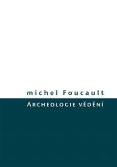 Kniha: Archeologie vědění - Michel Foucault