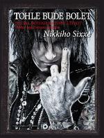 Kniha: Tohle bude bolet - Nikki Sixx