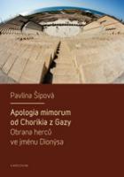 Kniha: Apologia mimorum od Chorikia z Gazy. Obrana herců ve jménu Dionýsa - Pavlína Šípová