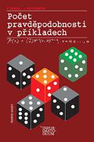 Kniha: Počet pravděpodobnosti v příkladech - Jana Kahounová; Petr Hebák