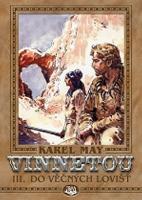 Kniha: Vinnetou III. Do věčných lovišť - Karel May
