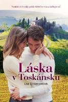 Kniha : Láska v Toskánsku - Vezmite si do ruky pohár dobrého vína a začítajte sa!