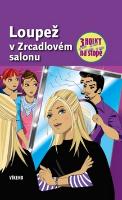 Tvrdá, bez prebalu, lesklá: Loupež v Zrcadlovém salonu - 3 holky na stopě - Mira Sol