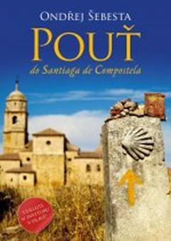 Kniha: Pouť do Santiaga de Compostela - Ondřej Šebesta