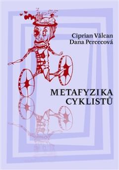 Kniha: Metafyzika cyklistů - Ciprian Valcan