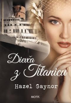 Kniha: Dievča z Titanicu - Hazel Gaynor