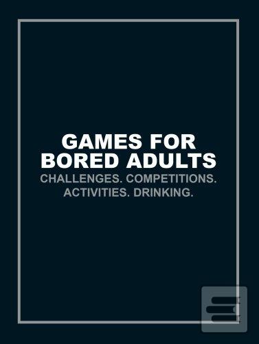 Games for Bored Adults