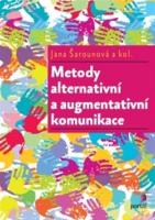 Kniha: Metody alternativní a augmentativní komunikace - Jana Šarounová
