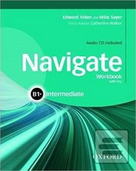 Kniha: Navigate Intermediate B1+ - Workbook with Key and Audio CD - E. Alden; M. Sayer