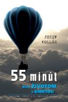Kniha: 55 minút medzi životom a smrťou - Kollár Jozef
