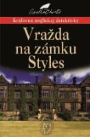 Kniha: Vražda na zámku Styles - Agatha Christie