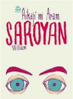 Kniha: Říkají mi Aram - William Saroyan