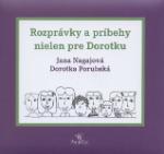 Kniha: Rozprávky a príbehy nielen pre Dorotky - Dorotka Porubská