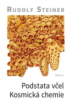 Kniha: Podstata včel - kosmická chemie - Rudolf Steiner