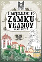 Kniha: S pastelkami po zámku Vranov nad Dyjí - Eva Chupíková