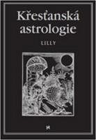 Kniha: Křesťanská astrologie - William Lilly