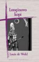 Kniha: Longinovo kopí - Louis De Wohl