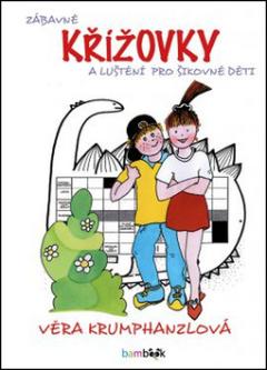 Kniha: Zábavné křížovky a luštění pro šikovné děti - Věra Krumphanzlová