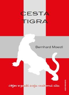 Kniha: Cesta tigra - Bernhard Moestl