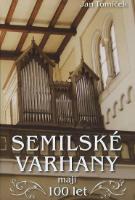 Kniha: Semilské varhany mají 100 let - Jan Tomíček