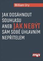 Kniha : Jak dosáhnout souhlasu aneb Jak nebýt sám sobě úhlavním nepřítelem