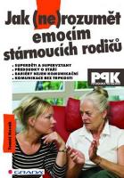 Kniha: Jak (ne)rozumět emocím stárnoucích rodičů - Tomáš Novák
